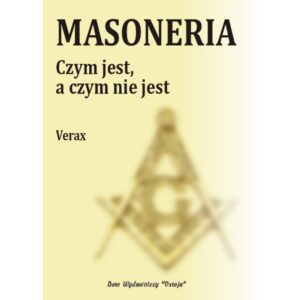 Masoneria. Czym jest, a czym nie jest