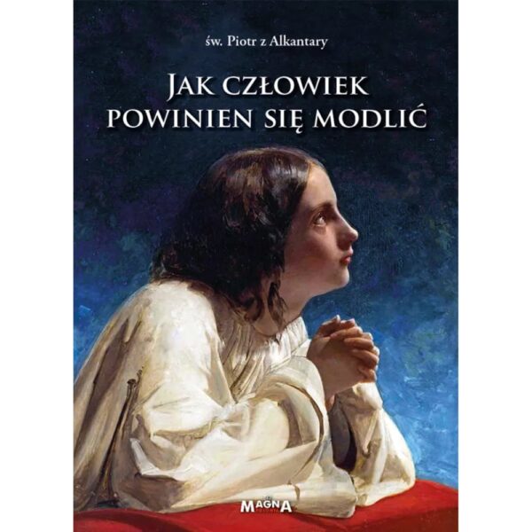 Jak człowiek powinien się modlić - obrazek 1