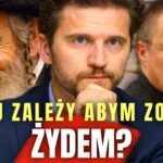 KOMU ZALEŻY ABYM ZOSTAŁ ŻYDEM?