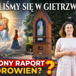 Nasza wizyta w Gietrzwałdzie. Robimy film. Gdzie jest raport z uzdrowień?